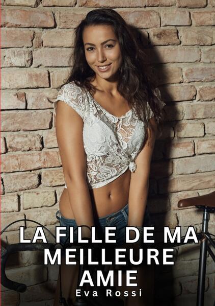 Produktbild: La fille de ma meilleure amie | Eva Rossi