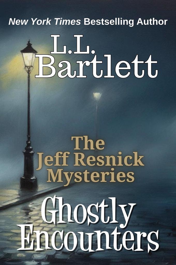Produktbild: The Jeff Resnick Mysteries: Ghostly Encounters | L. L. Bartlett