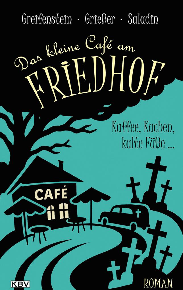 Produktbild: Das kleine Café am Friedhof | Gina Greifenstein, Anne Grießer, Barbara Saladin