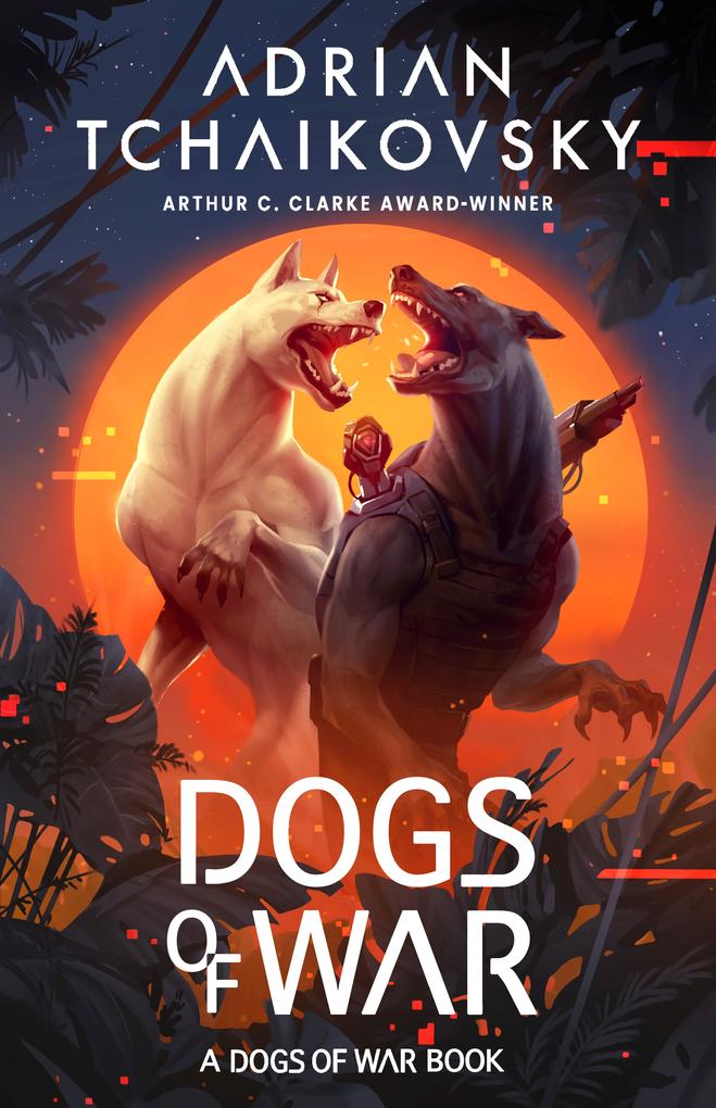 Produktbild: Dogs of War | Adrian Tchaikovsky