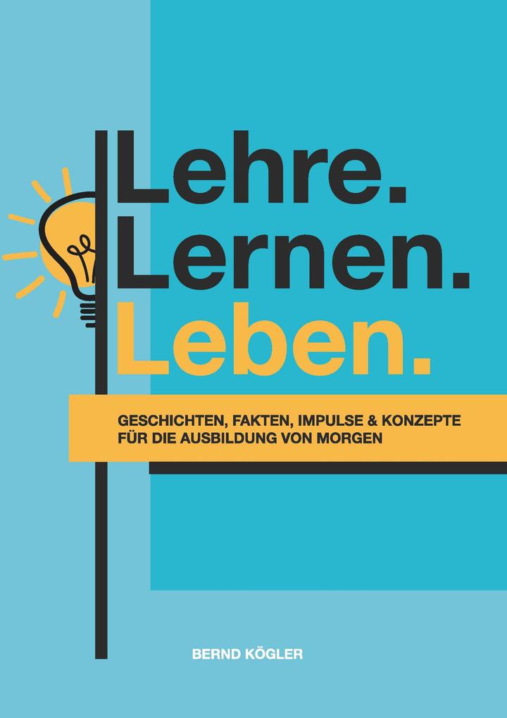 Produktbild: Lehre.Lernen.Leben. | Bernd Kögler