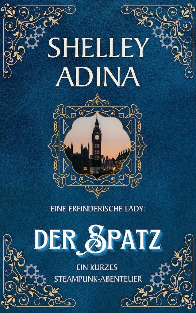 Produktbild: Eine erfinderische Lady: der Spatz | Shelley Adina