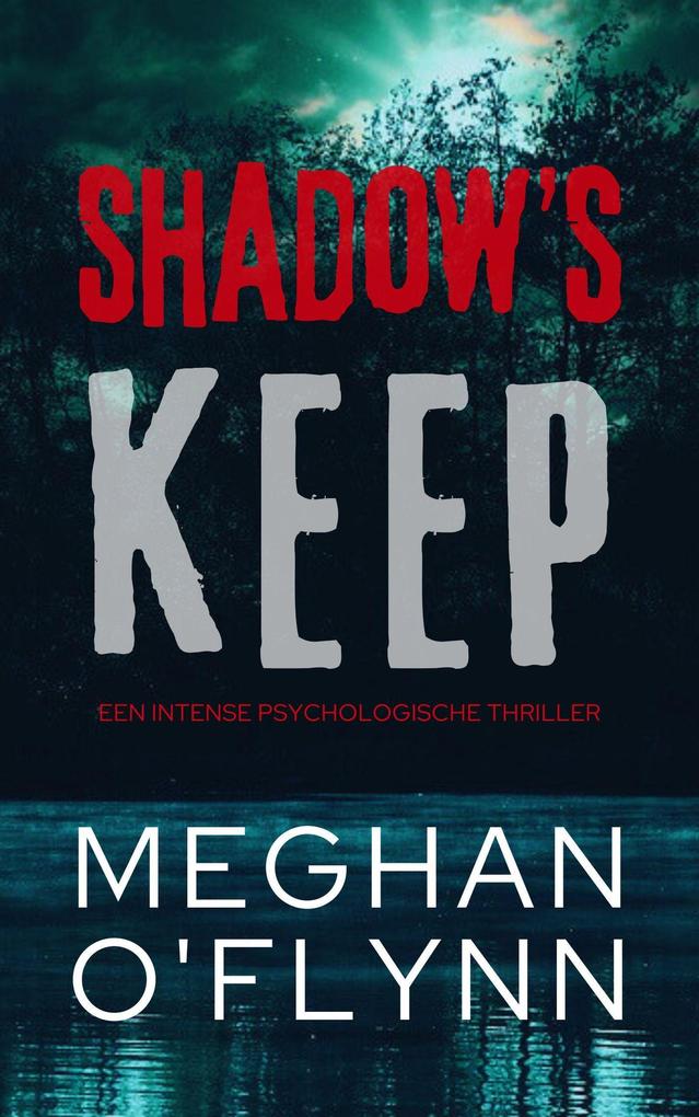 Produktbild: Shadow's Keep - Een intense psychologische thriller | Meghan O'Flynn