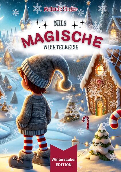 Produktbild: Nils magische Wichtelreise [ Winterzauber EDITION ] | Melanie Singer