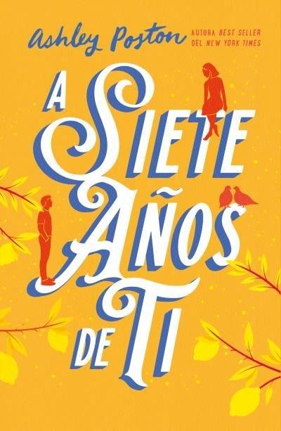 Produktbild: A Siete Anos de Ti | Ashley Poston