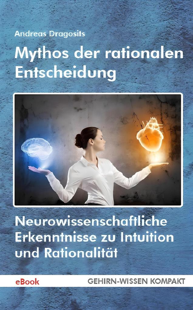 Produktbild: Mythos der rationalen Entscheidung (eBook) | Andreas Dragosits