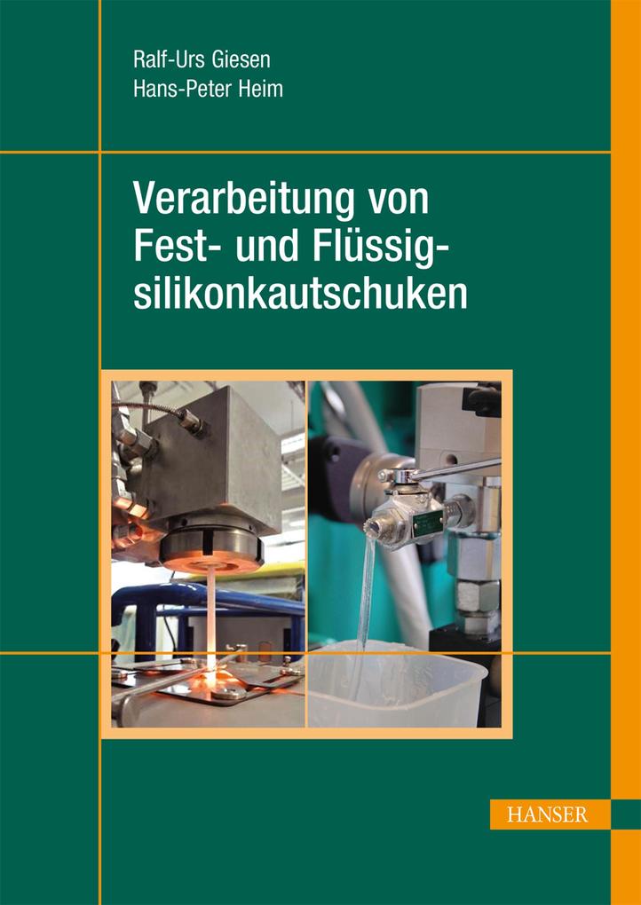 Produktbild: Verarbeitung von Fest- und Flüssigsilikonkautschuken | Ralf-Urs Giesen, Hans-Peter Heim