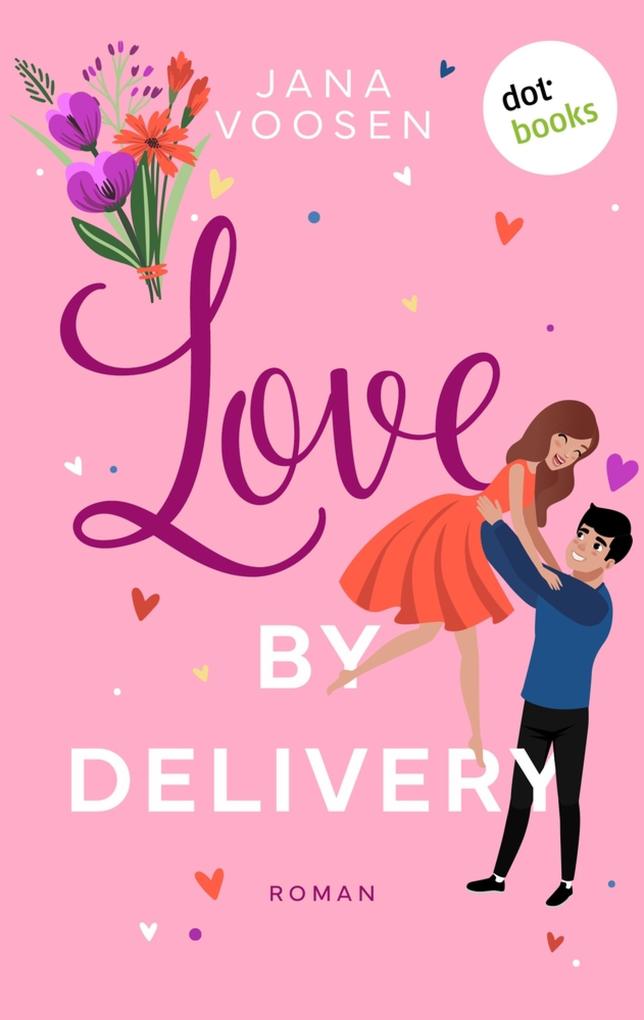 Produktbild: Love by Delivery - oder: Mit freundlichen Küssen | Jana Voosen