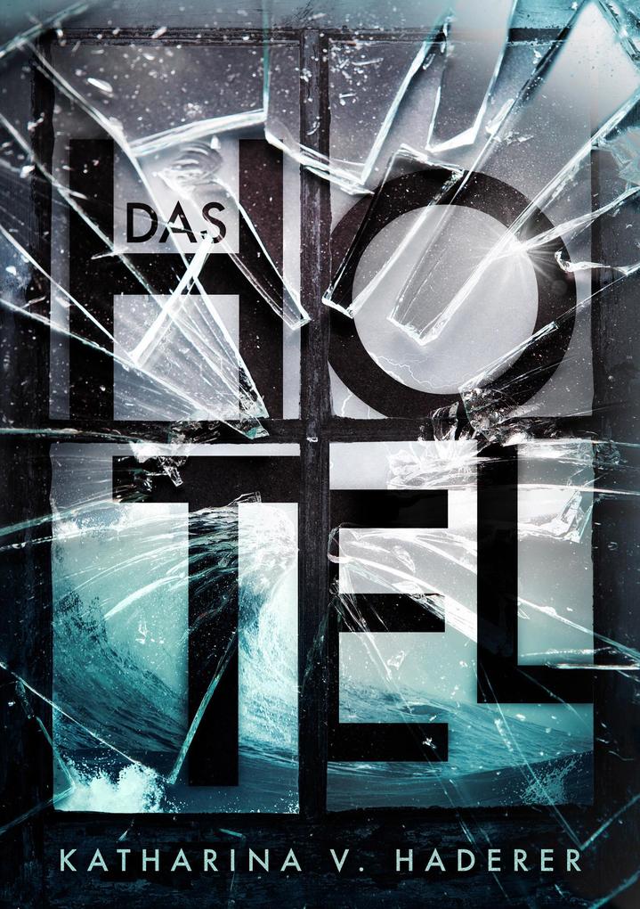 Produktbild: Das Hotel - ein Mysterythriller | Katharina V. Haderer