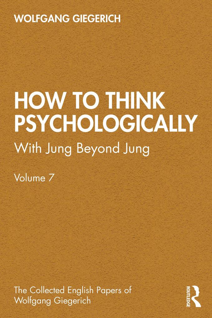 Produktbild: How to Think Psychologically | Wolfgang Giegerich