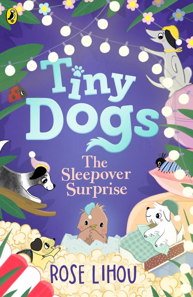 Produktbild: Tiny Dogs: The Sleepover Surprise | Rose Lihou