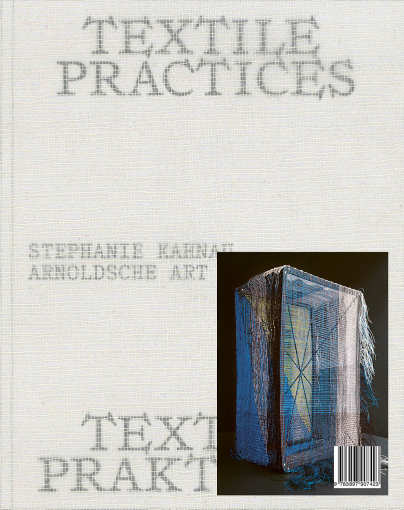 Weitere Ansicht: Textile Praktiken / Textile Practices