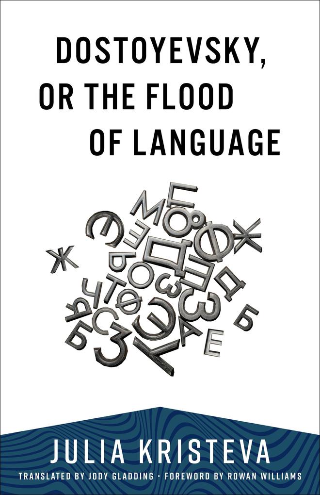 Produktbild: Dostoyevsky, or The Flood of Language | Julia Kristeva