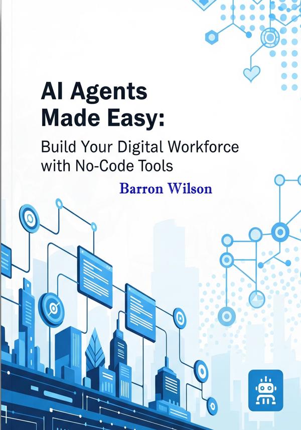Produktbild: AI Agents Made Easy | Barron Wilson