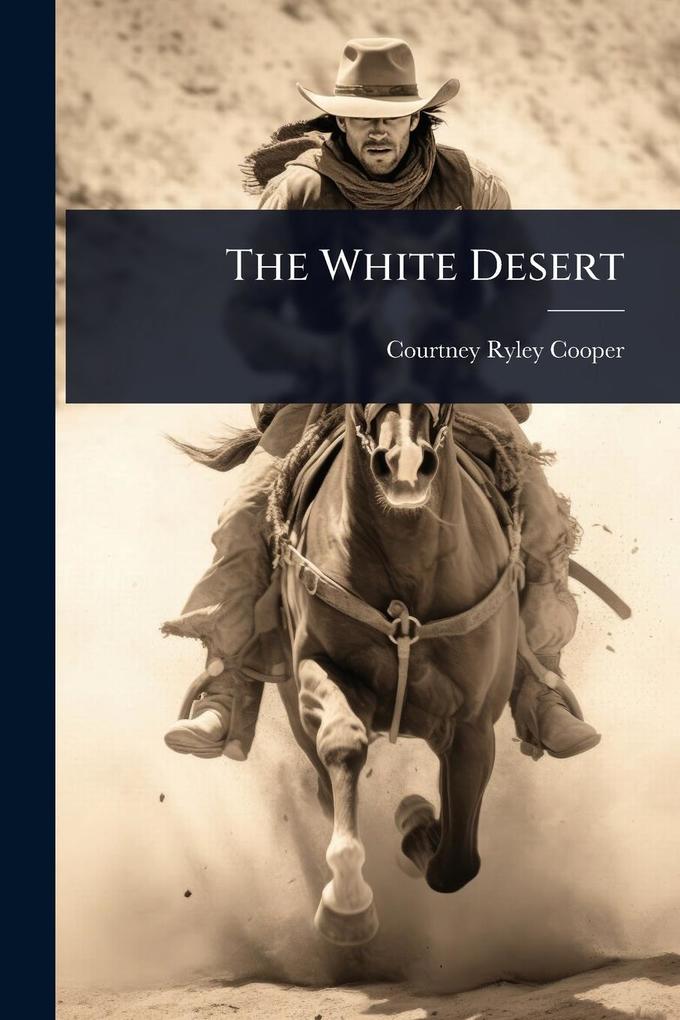 Produktbild: The White Desert | Courtney Ryley Cooper