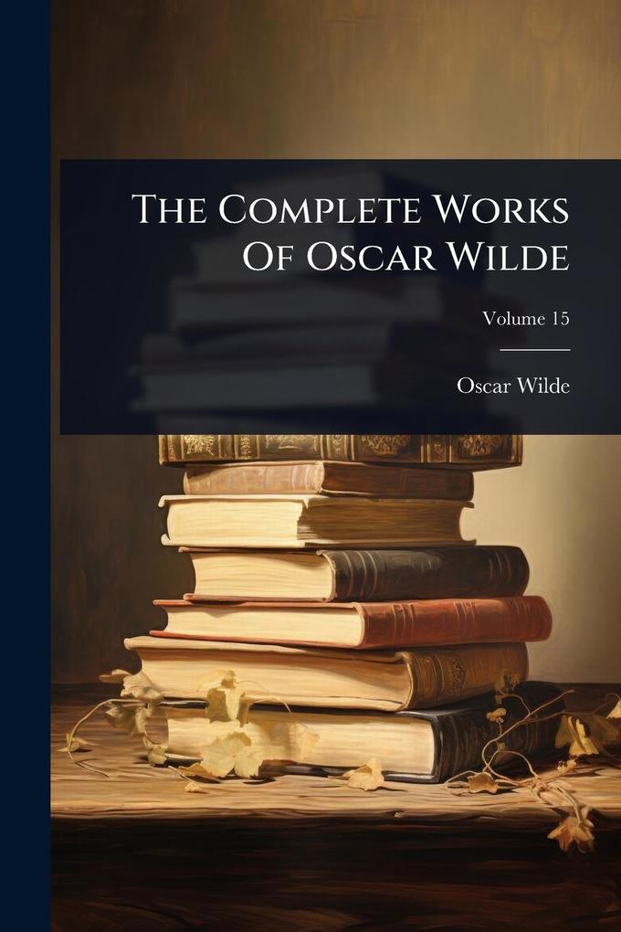 Produktbild: The Complete Works Of Oscar Wilde | Oscar Wilde