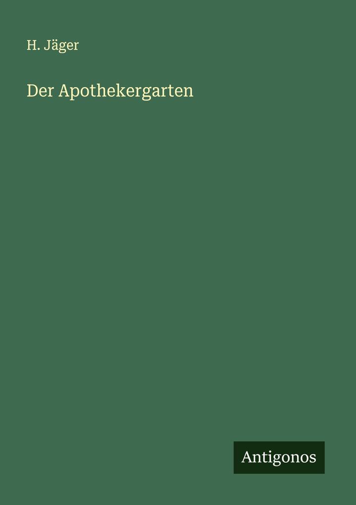 Produktbild: Der Apothekergarten | H. Jäger