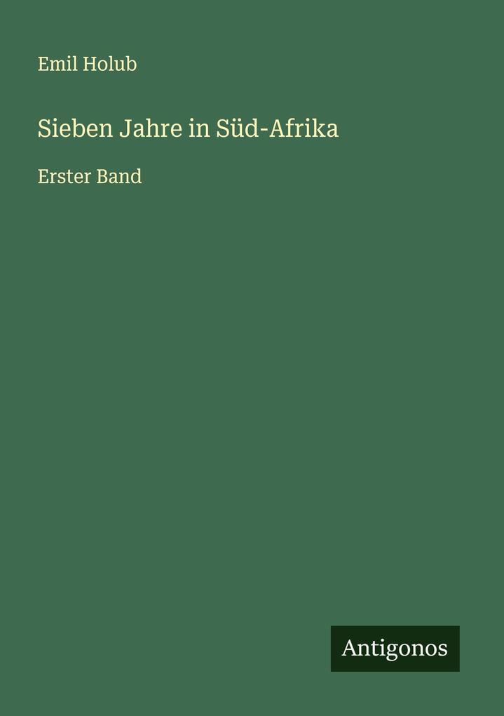 Produktbild: Sieben Jahre in Süd-Afrika | Emil Holub