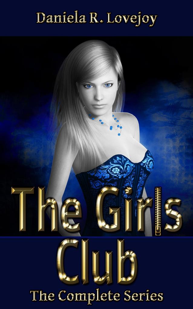 Produktbild: The Girls Club: The Complete Series | Daniela R. Lovejoy