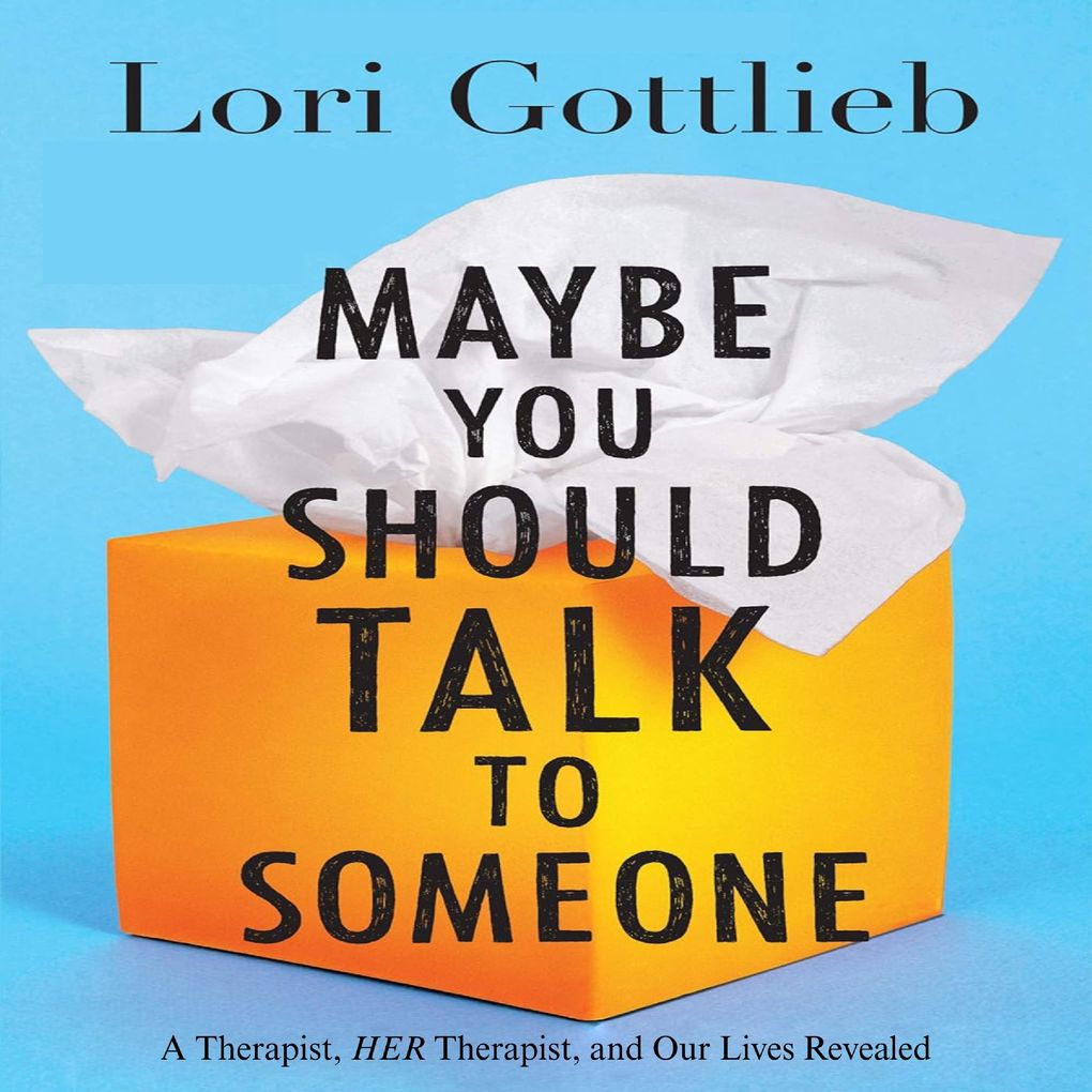 Produktbild: Maybe You Should Talk To Someone | Lori Gottlieb