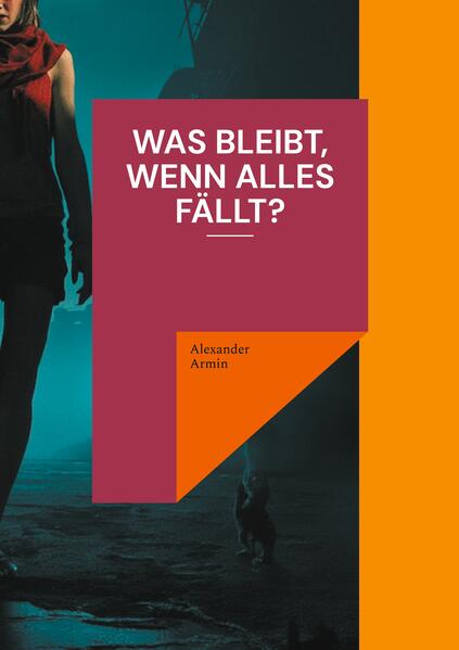 Produktbild: Was bleibt, wenn alles fällt? | Alexander Armin