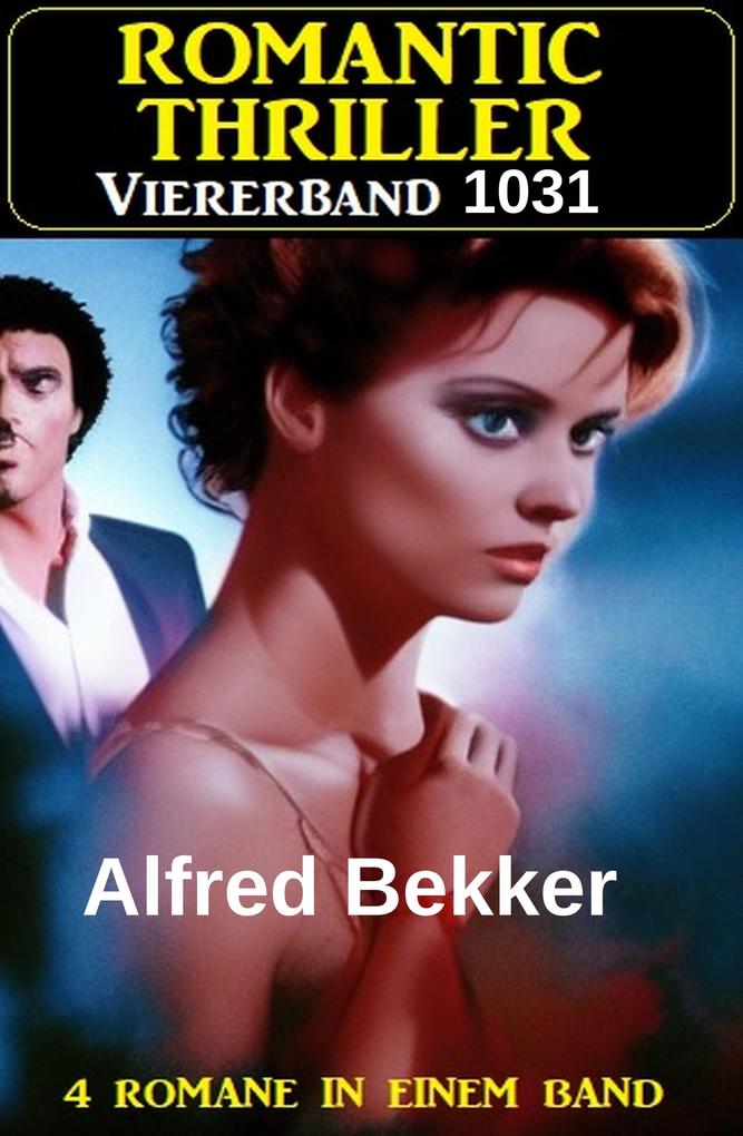 Produktbild: Romantic Thriller Viererband 1031 | Alfred Bekker