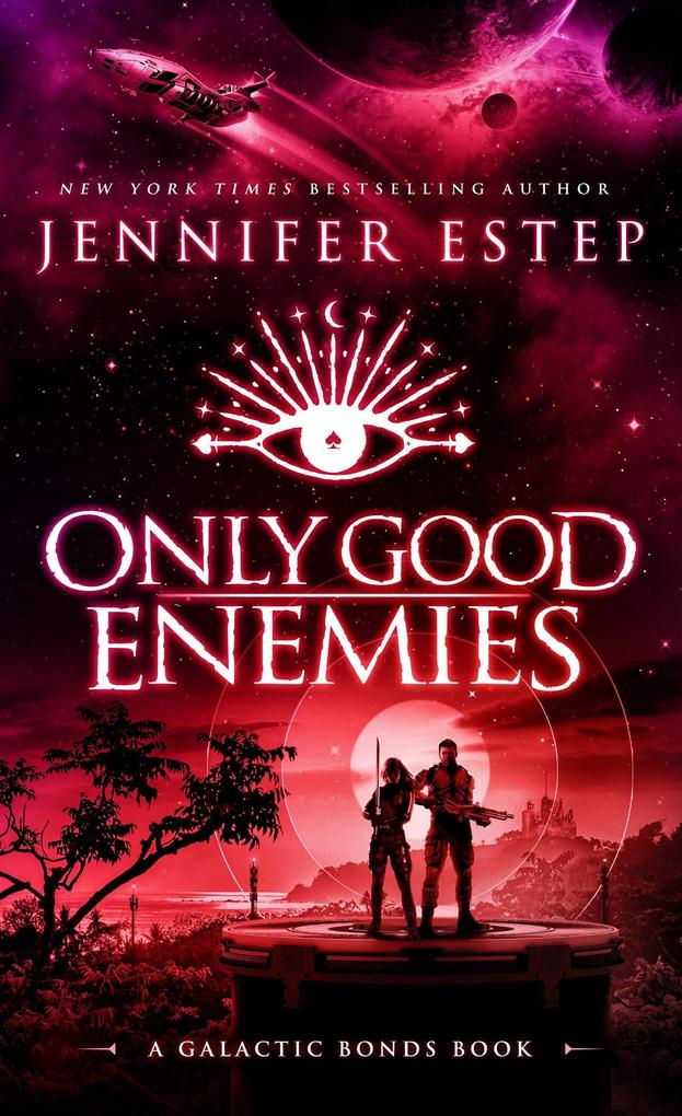 Produktbild: Only Good Enemies: A Galactic Bonds Book | Jennifer Estep
