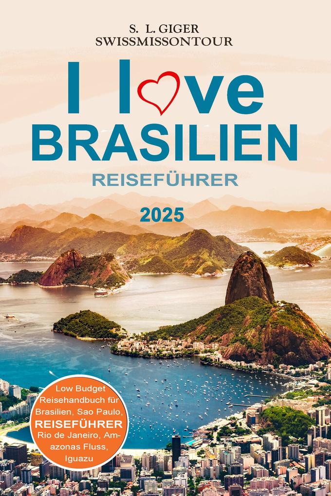 Produktbild: I love Brasilien Reiseführer von SWISSMISSONTOUR | S. L. Giger, Swissmiss Ontour