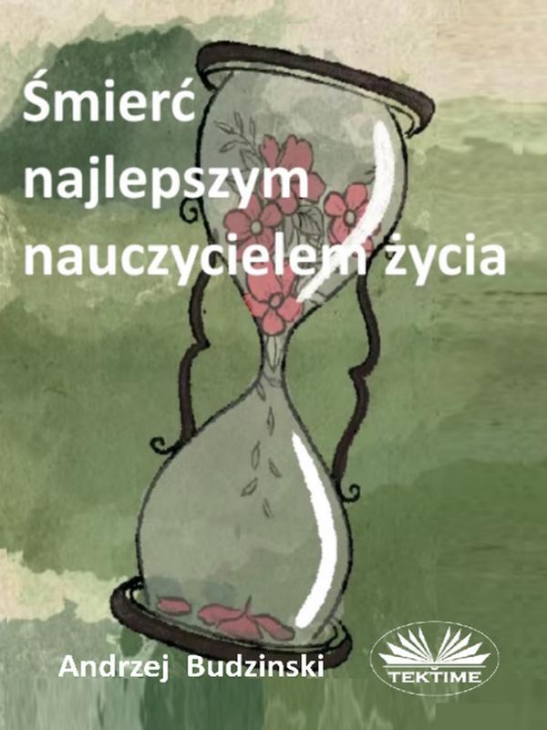 Produktbild: Smierc Najlepszym Nauczycielem Zycia | Andrzej Budzinski