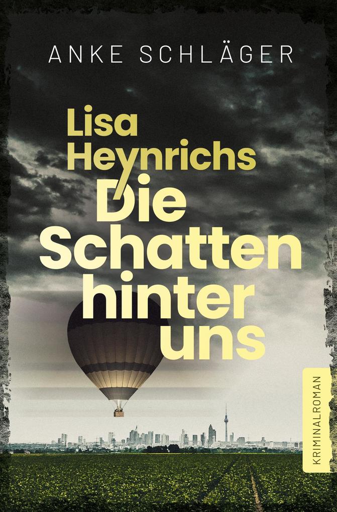 Produktbild: Lisa Heynrichs: Die Schatten hinter uns | Anke Schläger