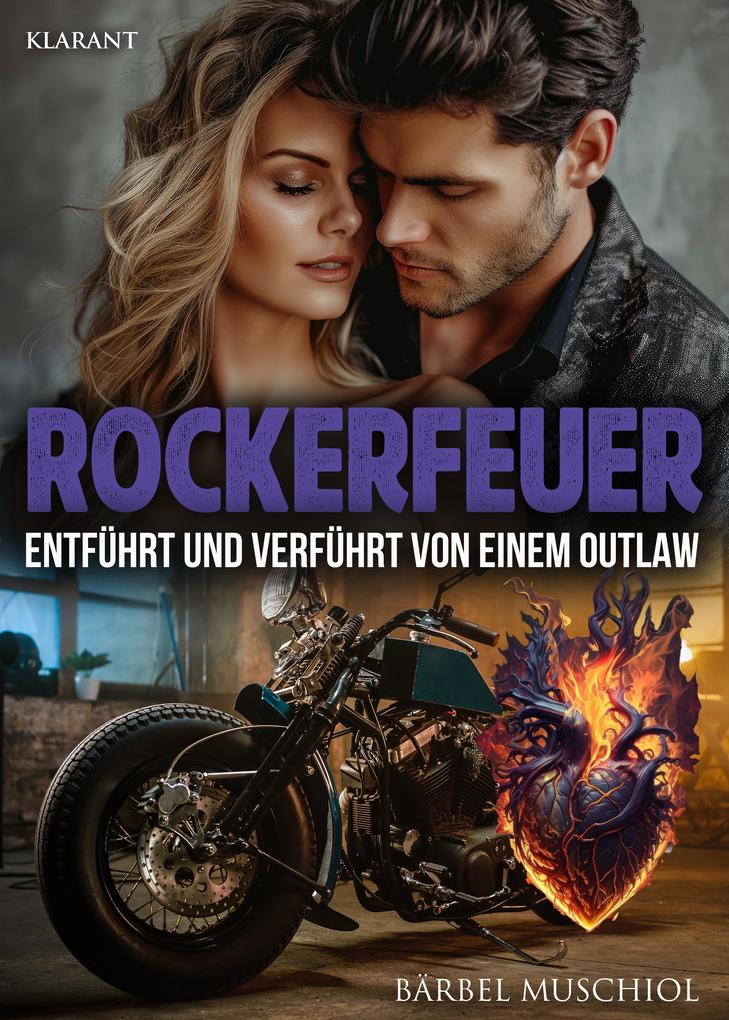 Produktbild: Rockerfeuer. Entführt und verführt von einem Outlaw | Bärbel Muschiol