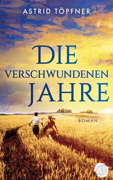 Produktbild: Die verschwundenen Jahre | Astrid Töpfner