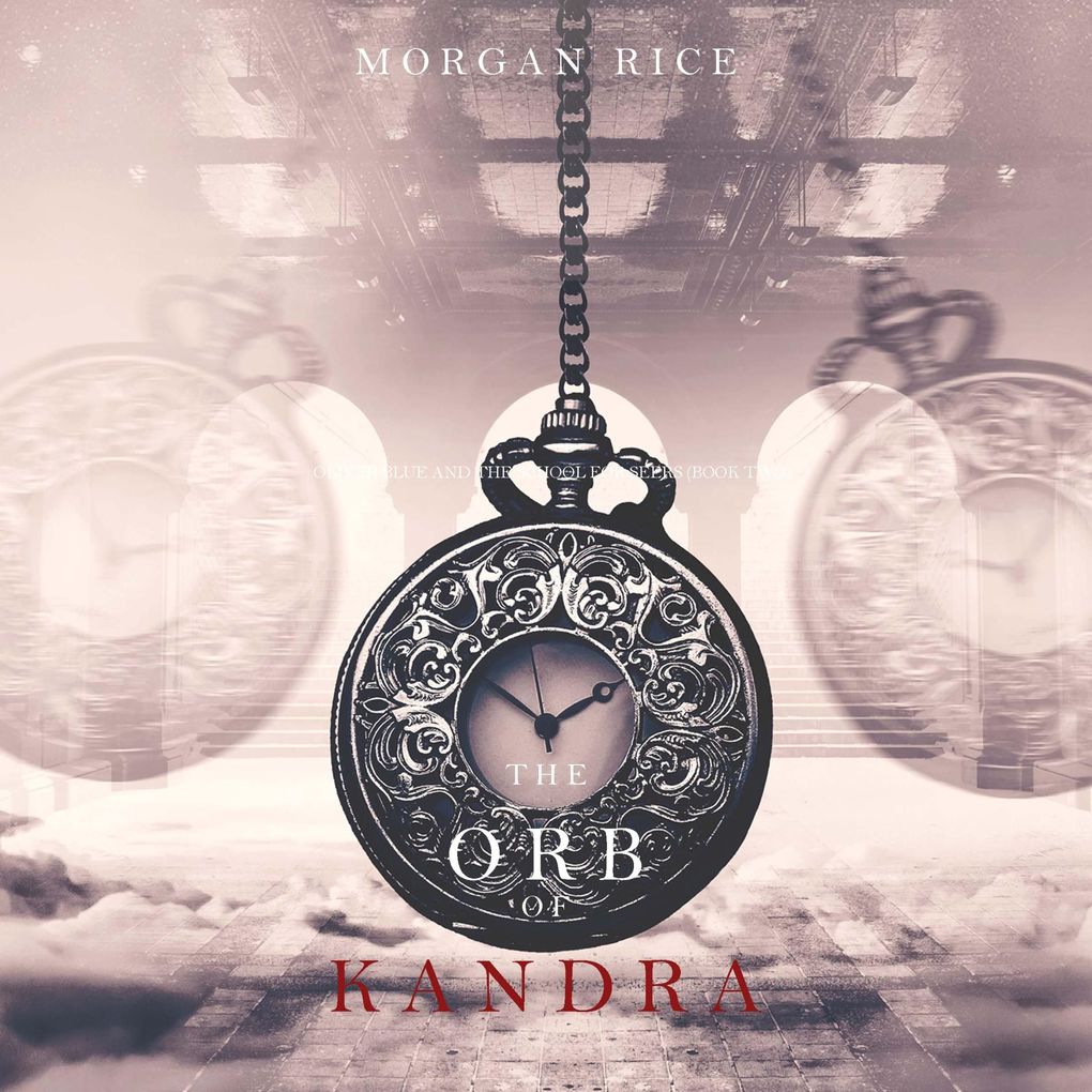 Produktbild: Die Kugel von Kandra (Oliver Blue und die Schule für Seher Buch Zwei) | Morgan Rice