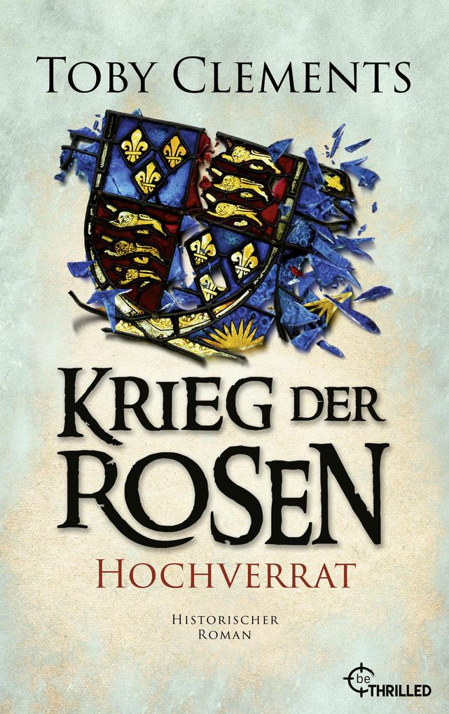 Produktbild: Krieg der Rosen: Hochverrat | Toby Clements