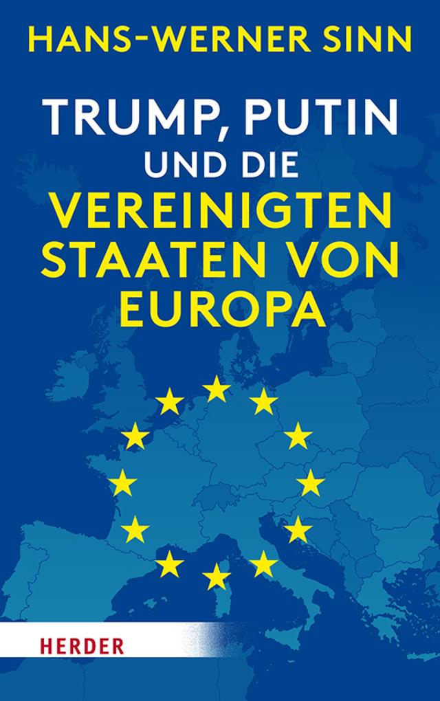 Produktbild: Trump, Putin und die Vereinigten Staaten von Europa | Hans-Werner Sinn