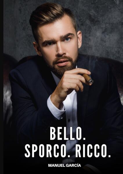 Produktbild: Bello. Sporco. Ricco. | Manuel García
