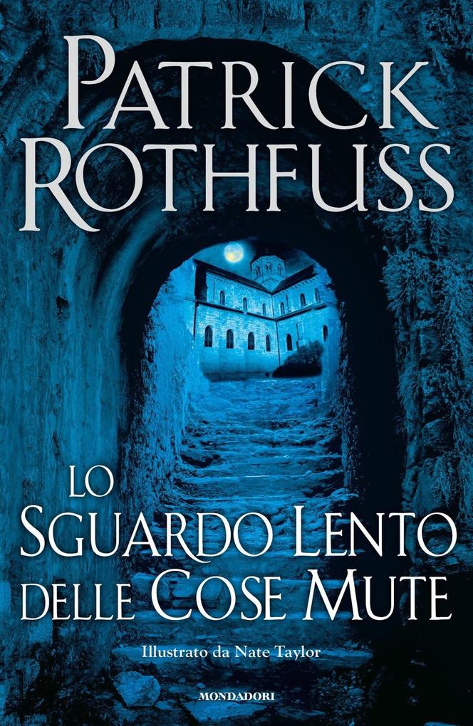 Produktbild: Lo sguardo lento delle cose mute | Patrick Rothfuss