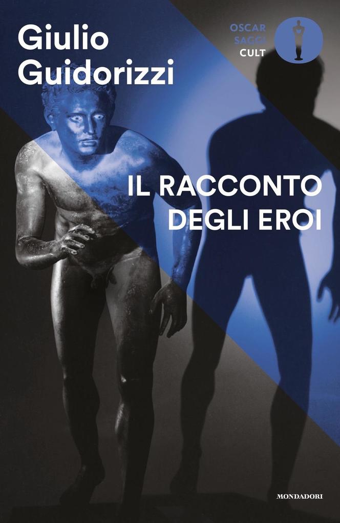 Produktbild: Il racconto degli eroi | Giulio Guidorizzi
