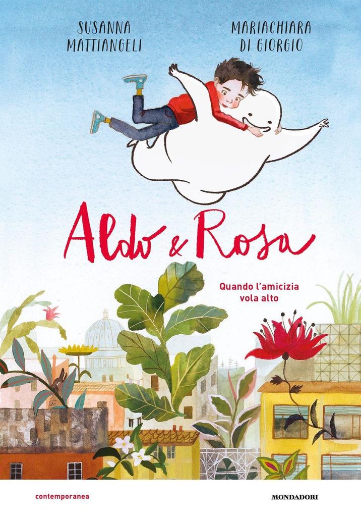 Produktbild: Aldo & Rosa. Quando l'amicizia vola alto | Susanna Mattiangeli