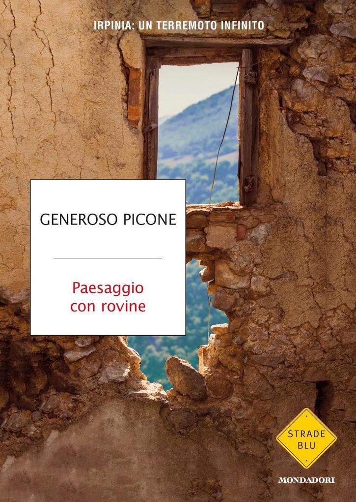 Produktbild: Paesaggio con rovine. Irpinia: un terremoto infinito | Generoso Picone