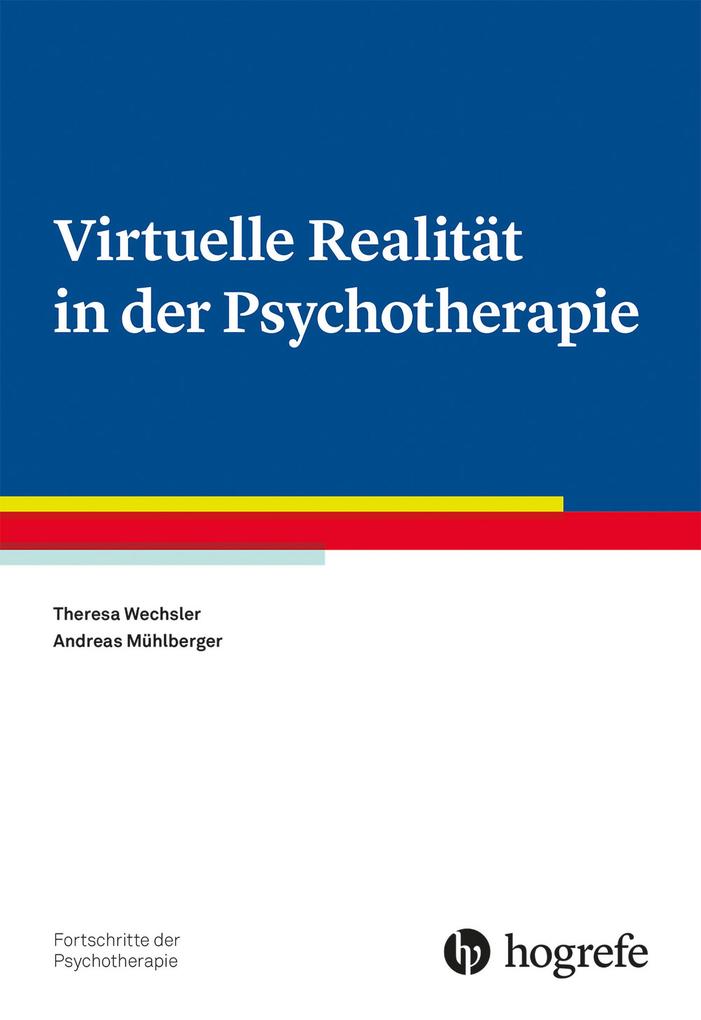 Produktbild: Virtuelle Realität in der Psychotherapie | Theresa Wechsler, Andreas Mühlberger