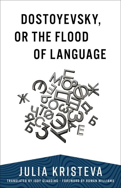 Produktbild: Dostoyevsky, or The Flood of Language | Julia Kristeva