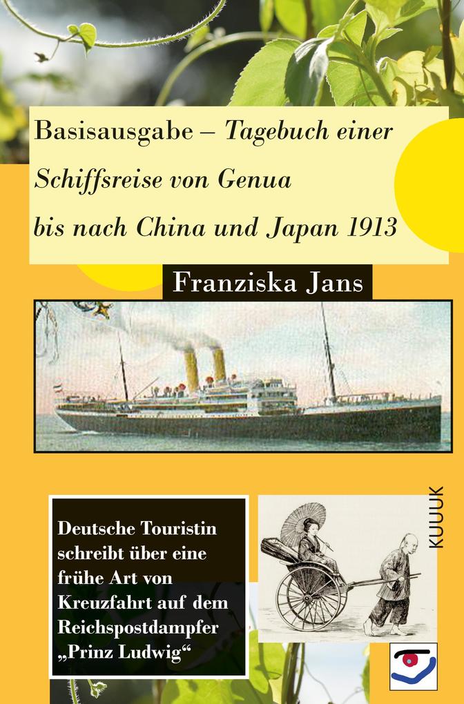 Produktbild: Basisausgabe - Tagebuch einer Schiffsreise von Genua bis nach China und Japan 1913 | Franziska Jans