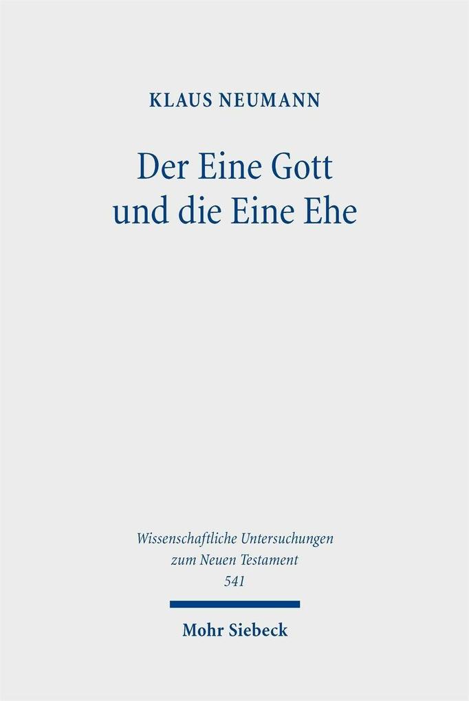Produktbild: Der Eine Gott und die Eine Ehe | Klaus Neumann