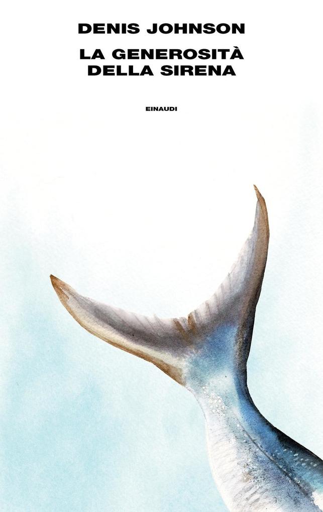Produktbild: La generosità della sirena | Denis Johnson