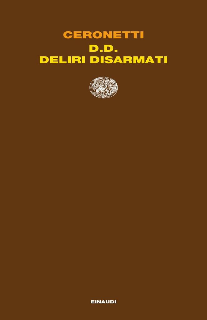 Produktbild: D.D. Deliri Disarmati | Guido Ceronetti