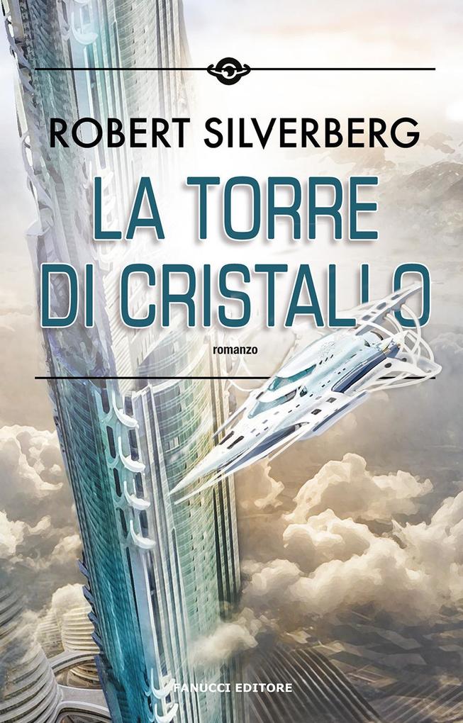 Produktbild: La torre di cristallo | Robert Silverberg