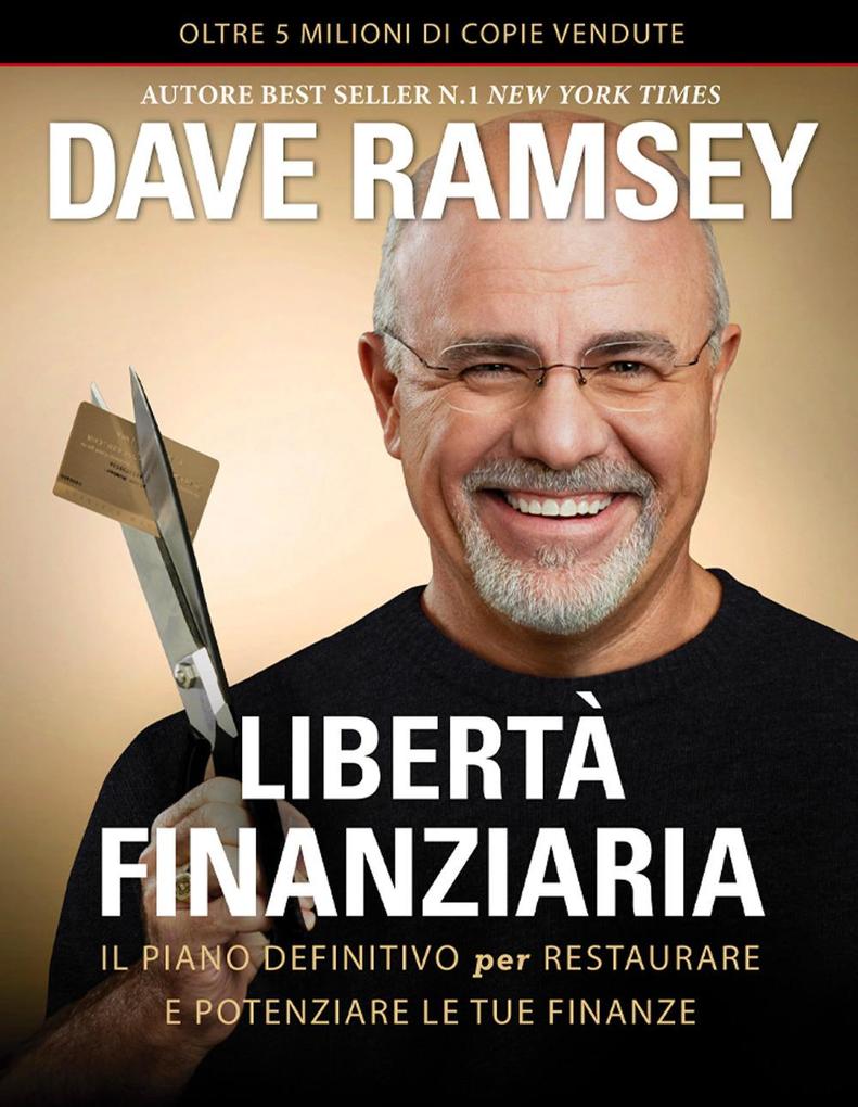 Produktbild: Libertà finanziaria. Il piano definitivo per restaurare e potenziare le tue finanze | Dave Ramsey