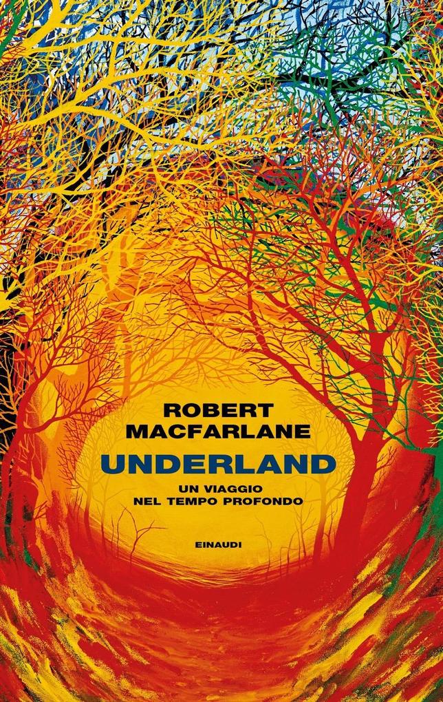 Produktbild: Underland. Un viaggio nel tempo profondo | Robert Macfarlane