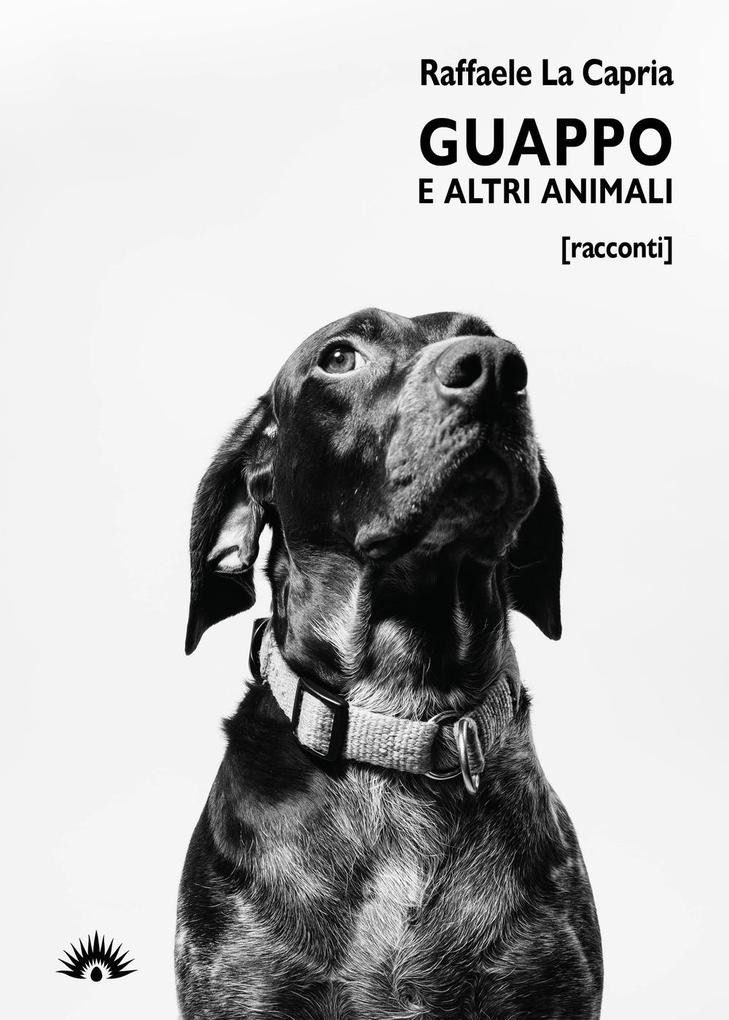 Produktbild: Guappo e altri animali | Raffaele La Capria